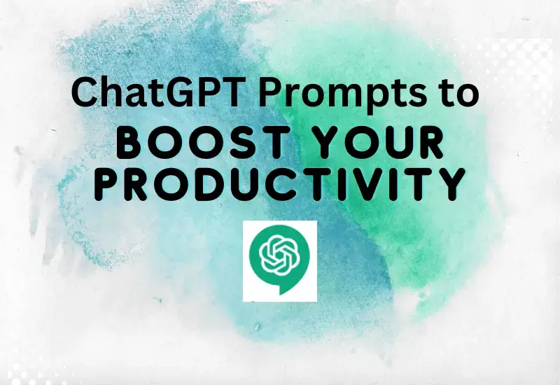 “7 ChatGPT Prompts to Turbocharge Productivity and Eliminate Mundane Tasks”
